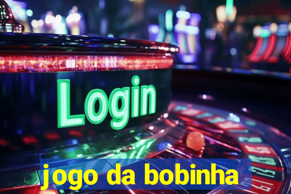 jogo da bobinha